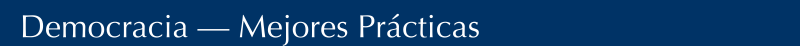 Democracia — Mejores Prácticas 	